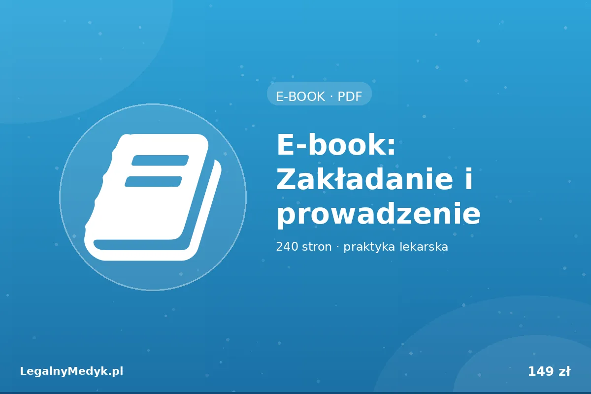 E-book: Zakładanie i prowadzenie praktyki lekarskiej (PDF 240 s.)
