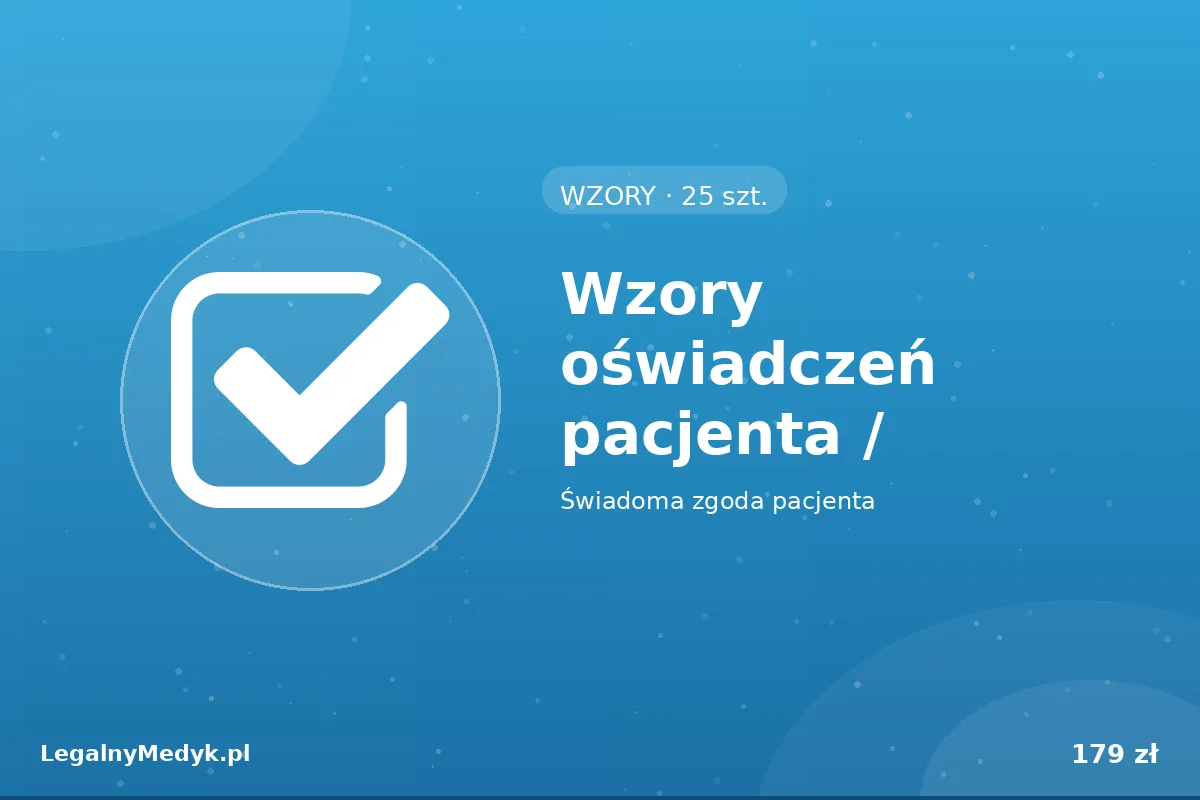 Wzory oświadczeń pacjenta / świadoma zgoda (PDF 25 szt.)