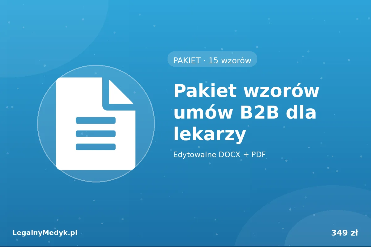 Pakiet wzorów umów B2B dla lekarzy (15 dokumentów)